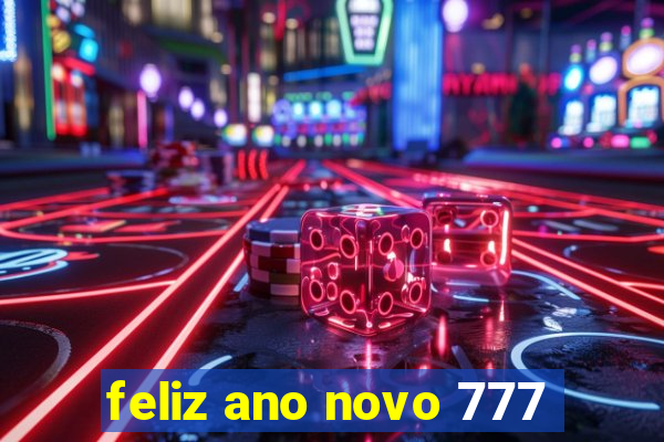 feliz ano novo 777